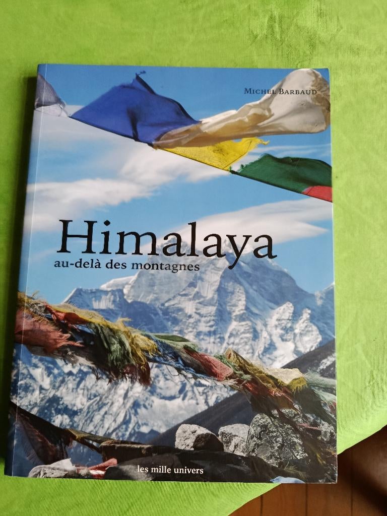 Himalaya au delà des montagnes, Michel Barbaud 9782916034461, Guide ou Livre de voyage, Autres marques, Enlèvement ou Envoi, Michel Barbaud