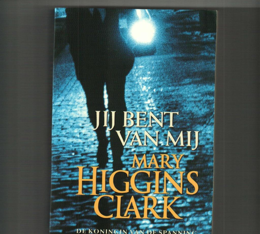 Jij bent van mij Higgins Clark 304 blz, Enlèvement ou Envoi, Comme neuf