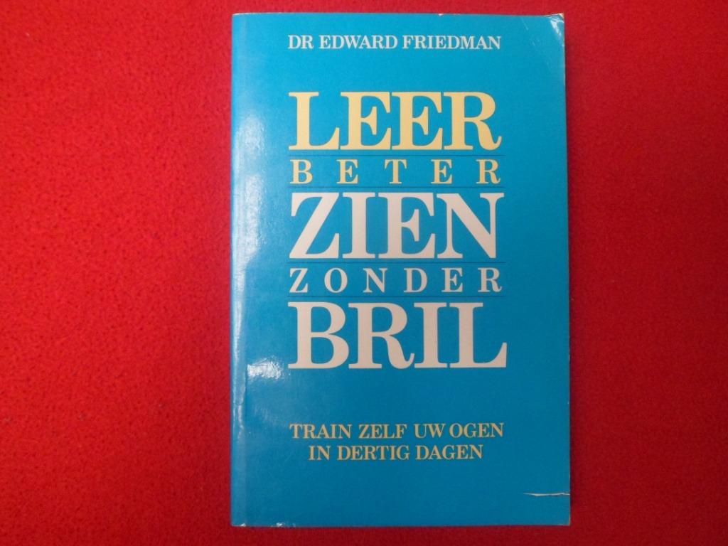 Dr. Edward Friedman: Leer beter zien zonder bril, Enlèvement ou Envoi, Autres sciences, Utilisé, Dr. Edward Friedman