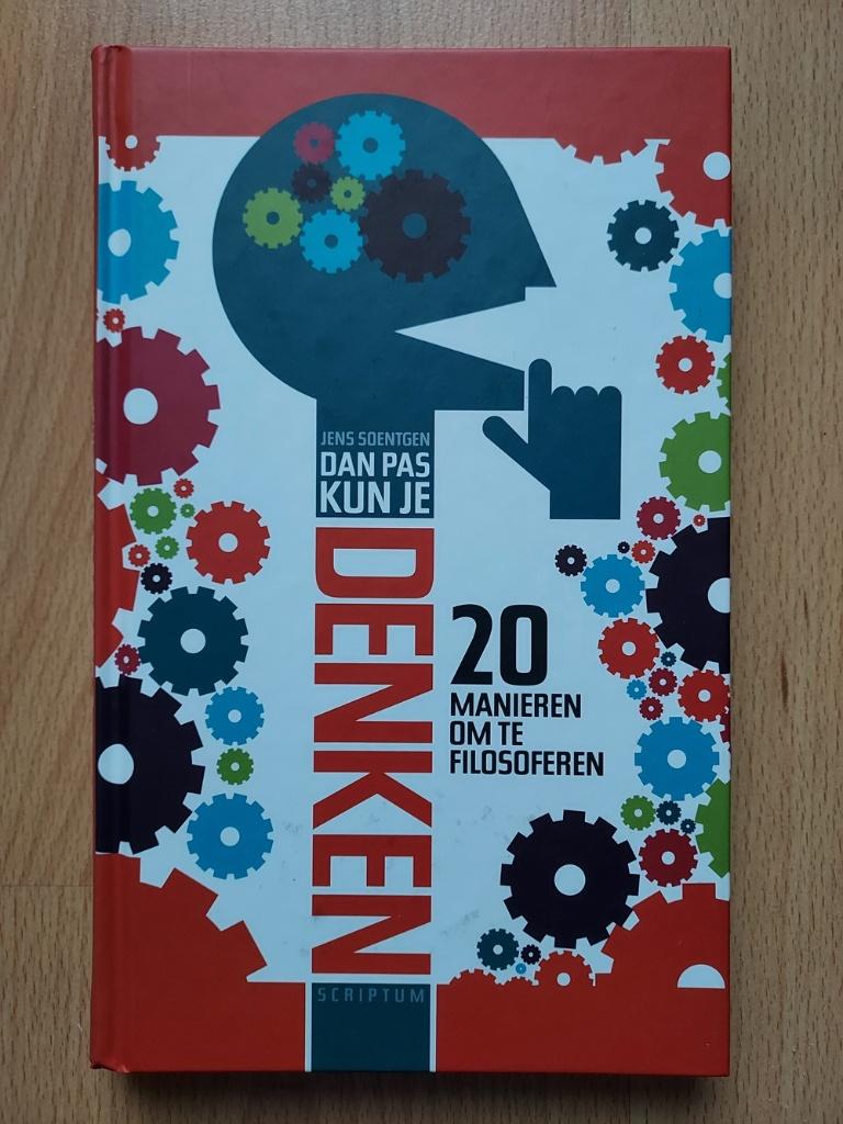 Dan pas kun je denken - Jens Soentgen, Boeken, Filosofie, Ophalen of Verzenden, Nieuw