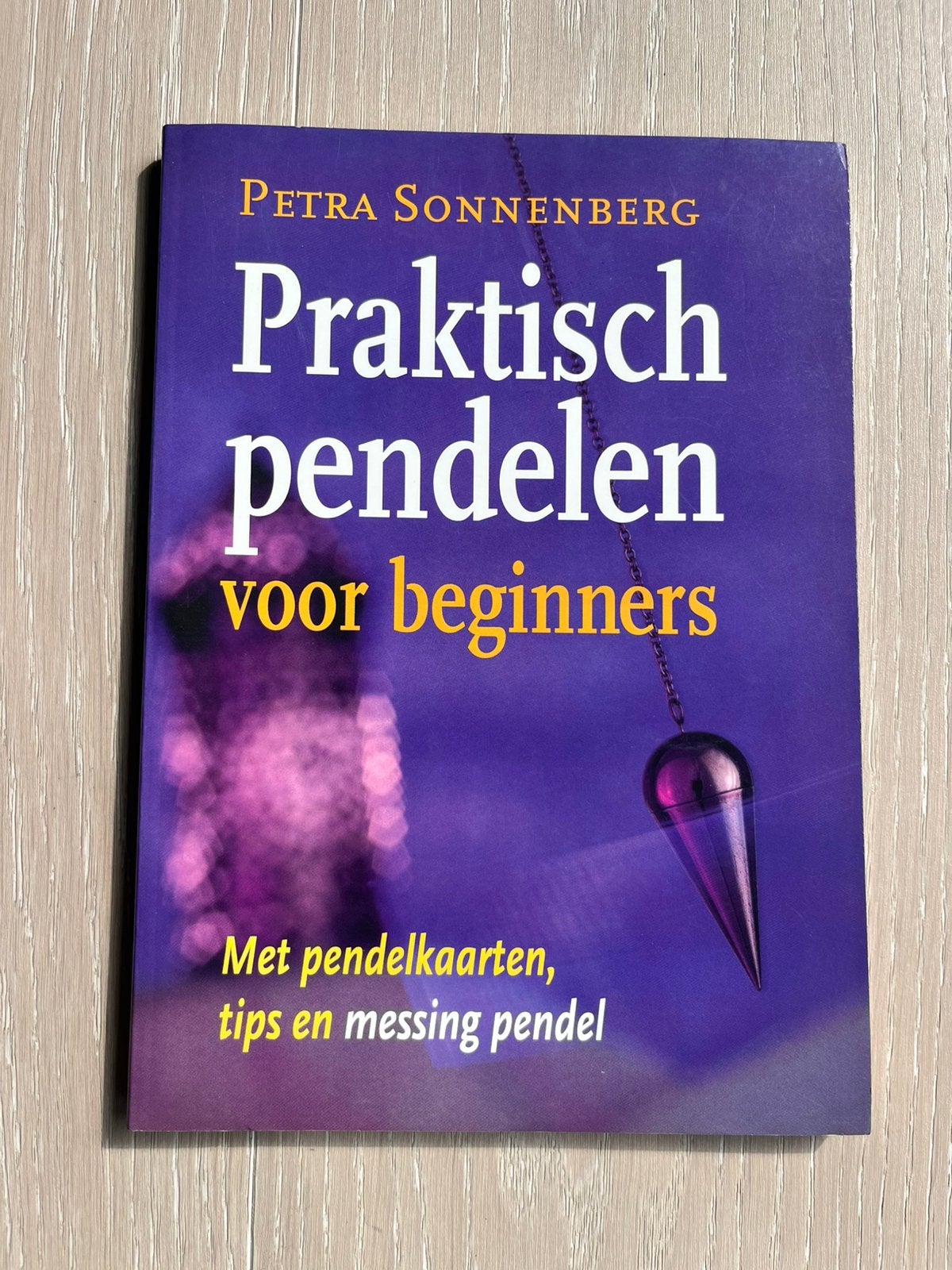 Petra Sonnenberg - Praktisch pendelen voor beginners, Livres, Ésotérisme & Spiritualité, Enlèvement ou Envoi, Petra Sonnenberg