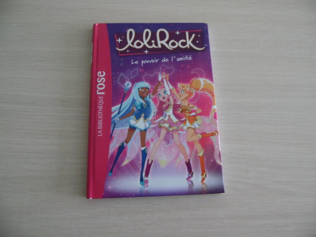LOLIROCK    LE POUVOIR DE L'AMITIÉ, Enlèvement ou Envoi, Fiction général, Comme neuf, Divers auteurs
