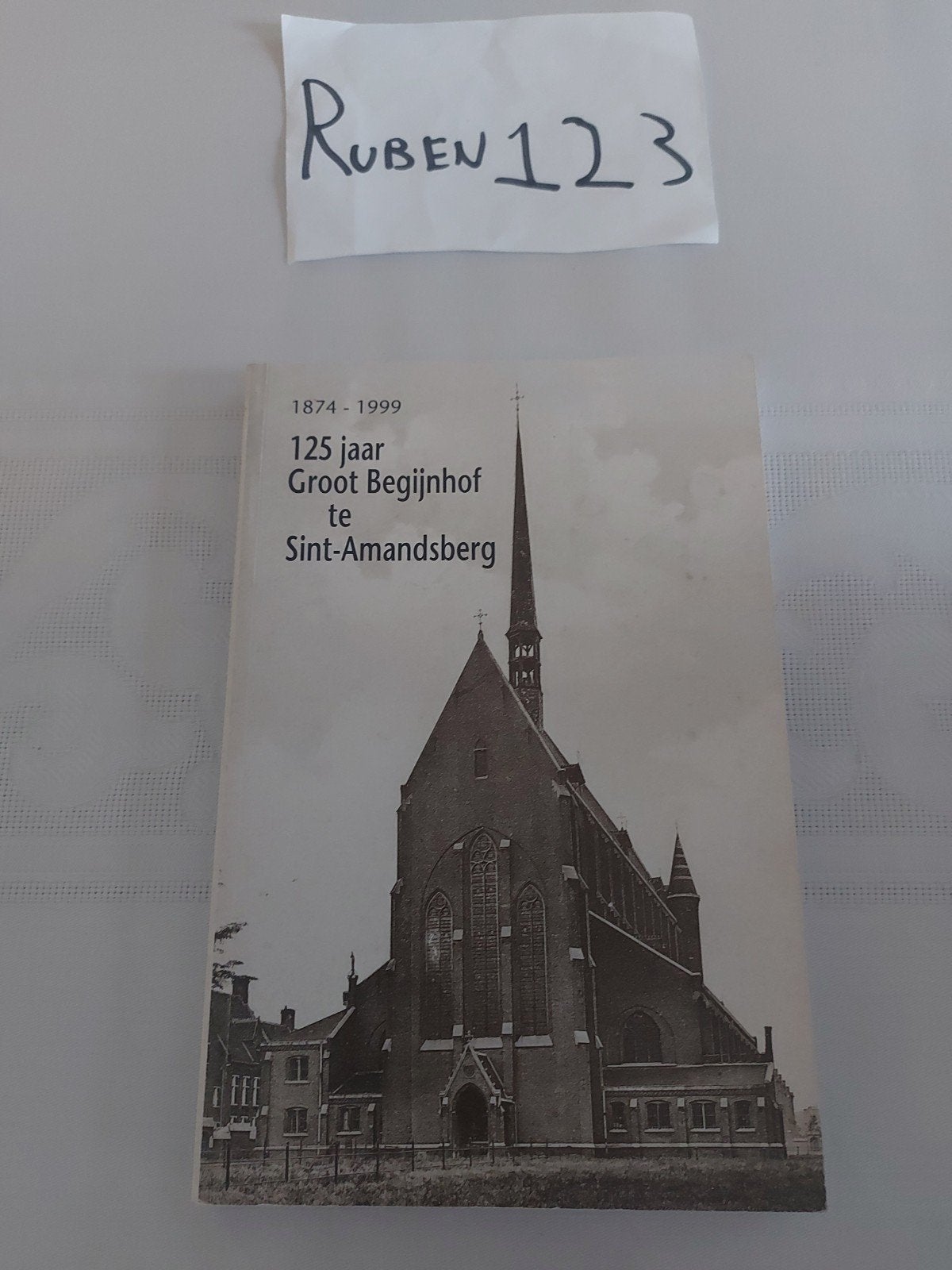 125 jaar Groot Begijnhof te Sint-Amandsberg Gent, Boeken, Ophalen of Verzenden