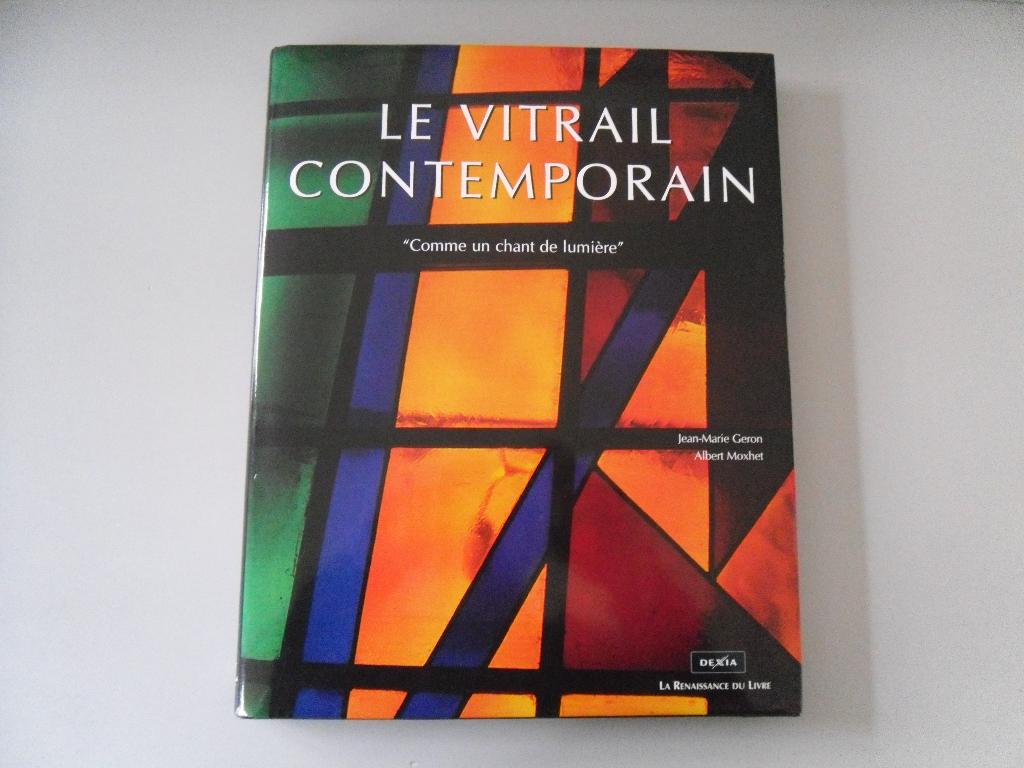 Le Vitrail contemporain - "Comme un chant de lumière", Enlèvement ou Envoi, Utilisé, Jean-Marie GERON & Albert MOXHET
