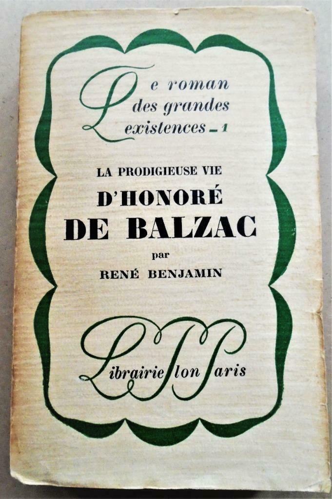 La prodigieuse vie d'Honoré de Balzac - 1925 - R. Benjamin, René Benjamin, Enlèvement ou Envoi, Utilisé, Europe autre