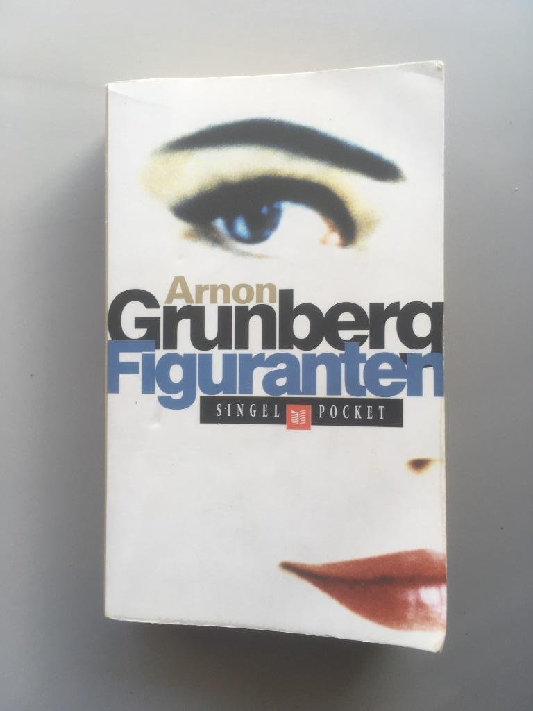 Figuranten - Arnon Grunberg, Gelezen, Ophalen of Verzenden, Nederland, Arnon Grunberg