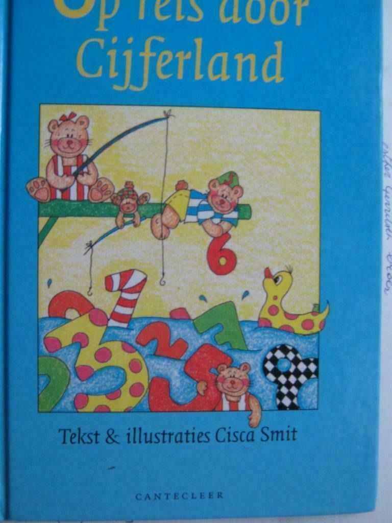 Op reis door Cijferland  / Tekst & illustraties Cisca Smit, Boeken, Ophalen of Verzenden, Zo goed als nieuw
