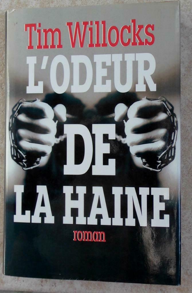 Livre L'odeur de la Haine  " TIM  WILLOCKS ", Enlèvement ou Envoi, Comme neuf