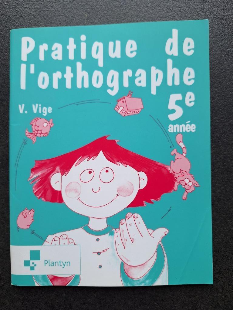 Pratique de l'orthographe 5e année - Plantyn, Enlèvement ou Envoi, Utilisé, Primaire, Français