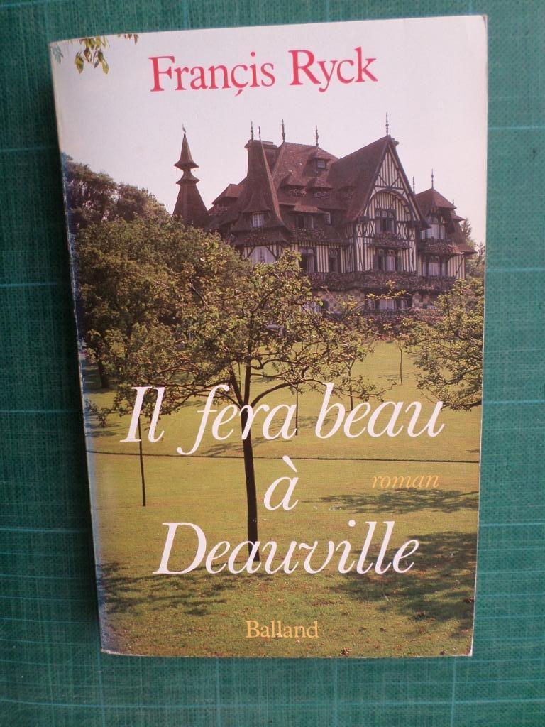 Il fera beau à Deauville (Françis Ryck) – 1984 – 247 pages, Europa overig, Françis Ryck, Ophalen of Verzenden, Zo goed als nieuw