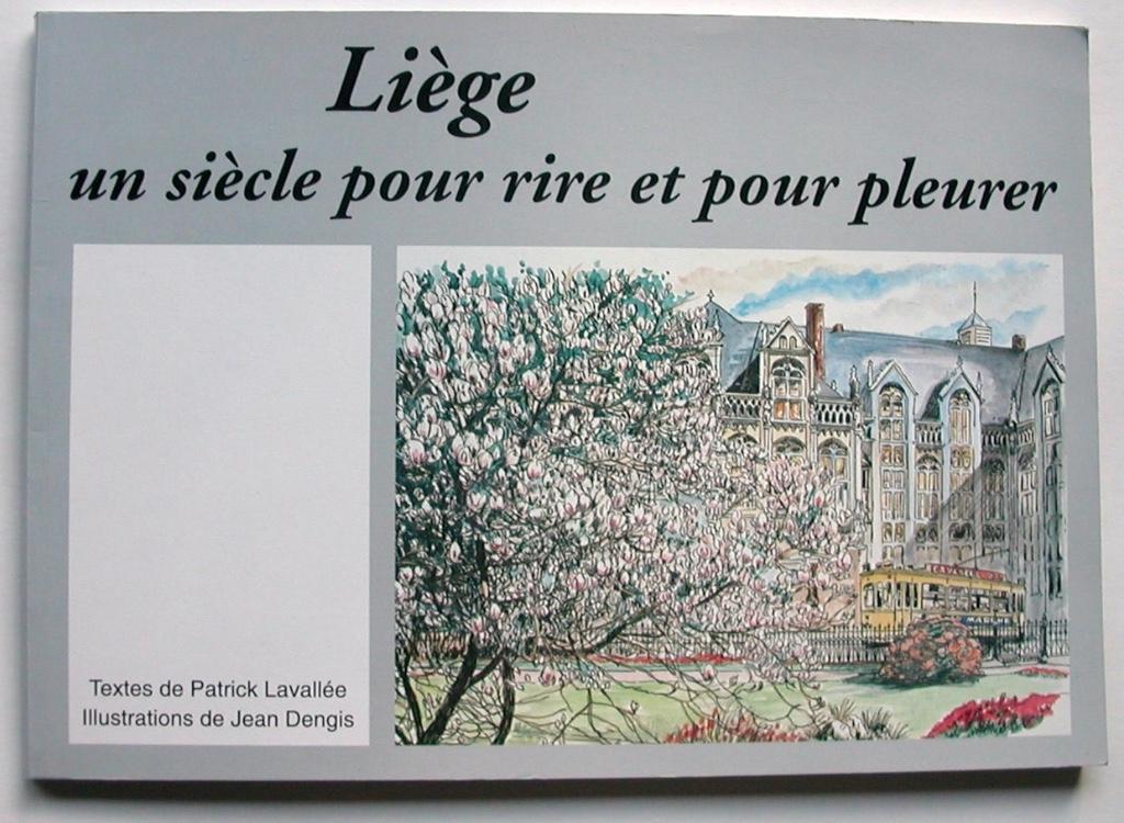 Rare / épuisé : "Liège, un siècle pour rire et pour pleurer", Enlèvement ou Envoi, Comme neuf, Peinture et dessin, Dengis&Lavallee