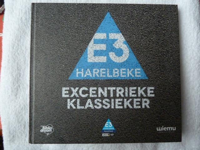 Livre Cyclisme:  G.P. E3 Harelbeke, un classique excentrique, Livres, Enlèvement ou Envoi, Comme neuf, Course à pied et Cyclisme