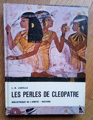 les perles de Cléopâtre L N Lavolle 1967 TBE, Boeken, Kinderboeken | Jeugd | 10 tot 12 jaar, Gelezen, Ophalen of Verzenden, Fictie