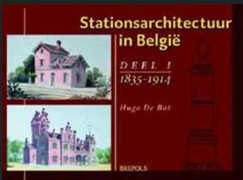 Stationsarchitectuur in België 1835-1914 - Hugo De Bot, Ophalen of Verzenden, Zo goed als nieuw, Hugo De Bot, Trein