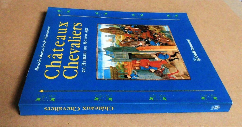 Châteaux-Chevaliers et Hainaut au Moyen Age - 1995, Enlèvement ou Envoi, Style ou Courant, Comme neuf, Collectief - Expositie