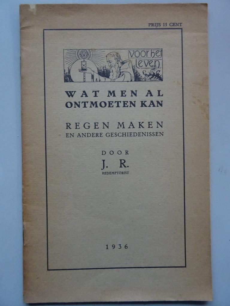 J. R. redemptorist Wat men al ontmoeten kan 1936 zeldzaam, J. R. C.ss.R., Christendom | Katholiek, Ophalen of Verzenden, Zo goed als nieuw
