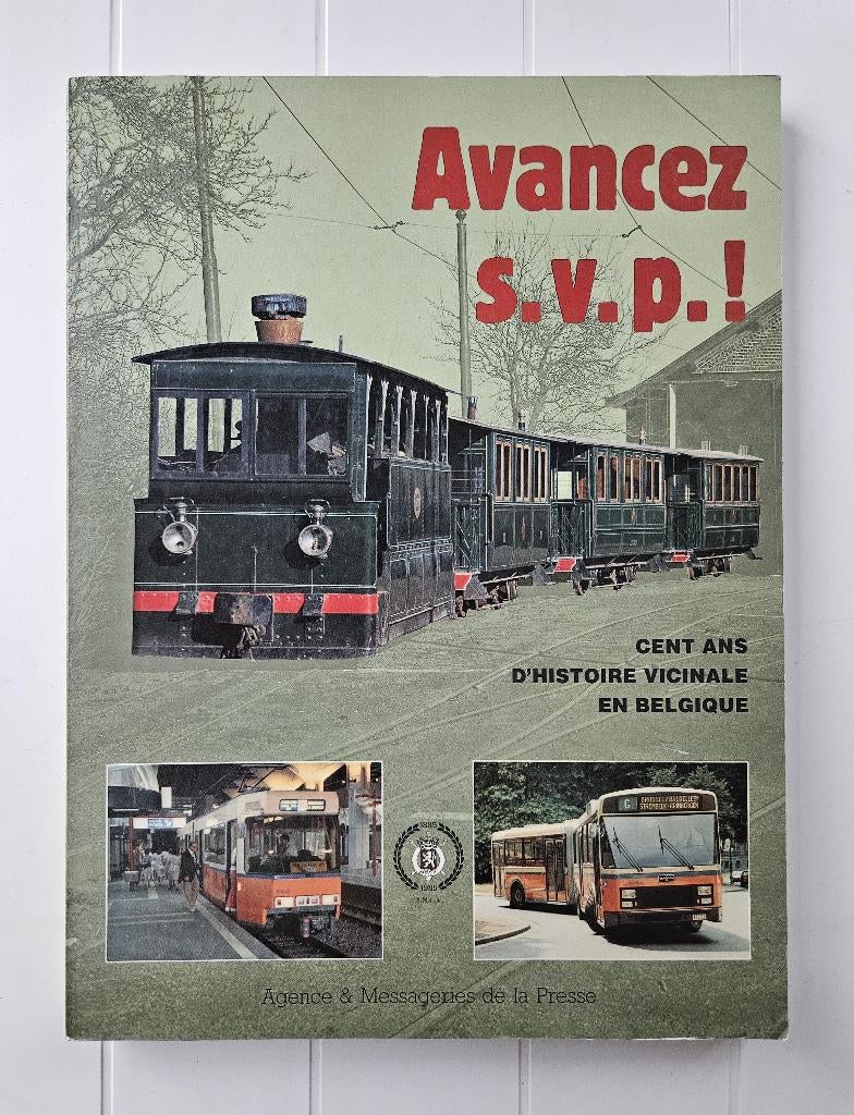Avancez s.v.p.! Cent ans d'histoire vicinale en Belgique, Livres, Transport, Utilisé, Train, Enlèvement ou Envoi