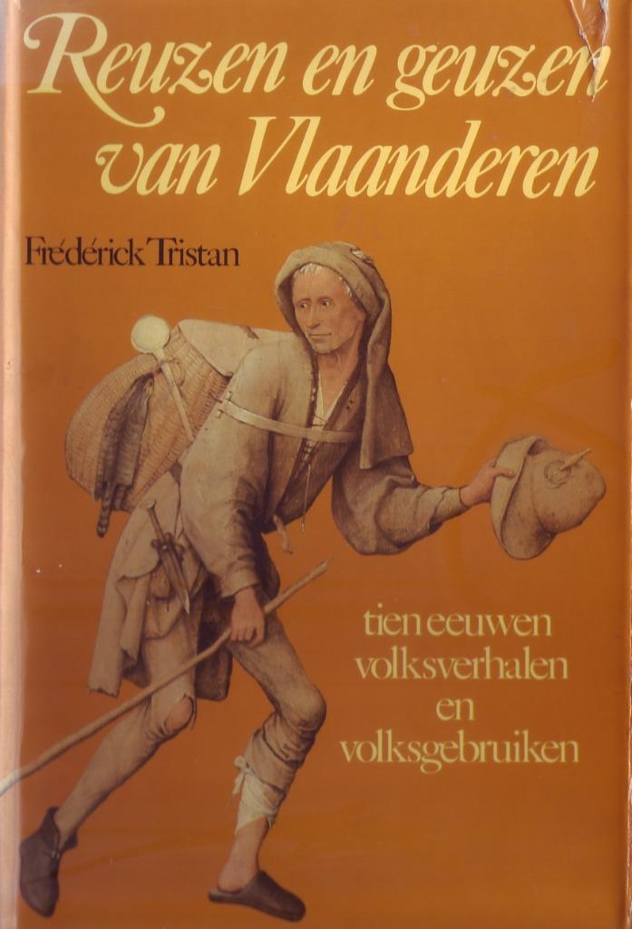 REUZEN EN GEUZEN VAN VLAANDEREN Folkore Heemkunde, Ophalen of Verzenden, Gelezen