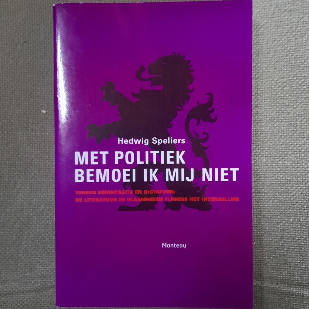MET POLITIEK BEMOEI IK MIJ NIET - HEDWIG  SPELIERS, Ophalen of Verzenden