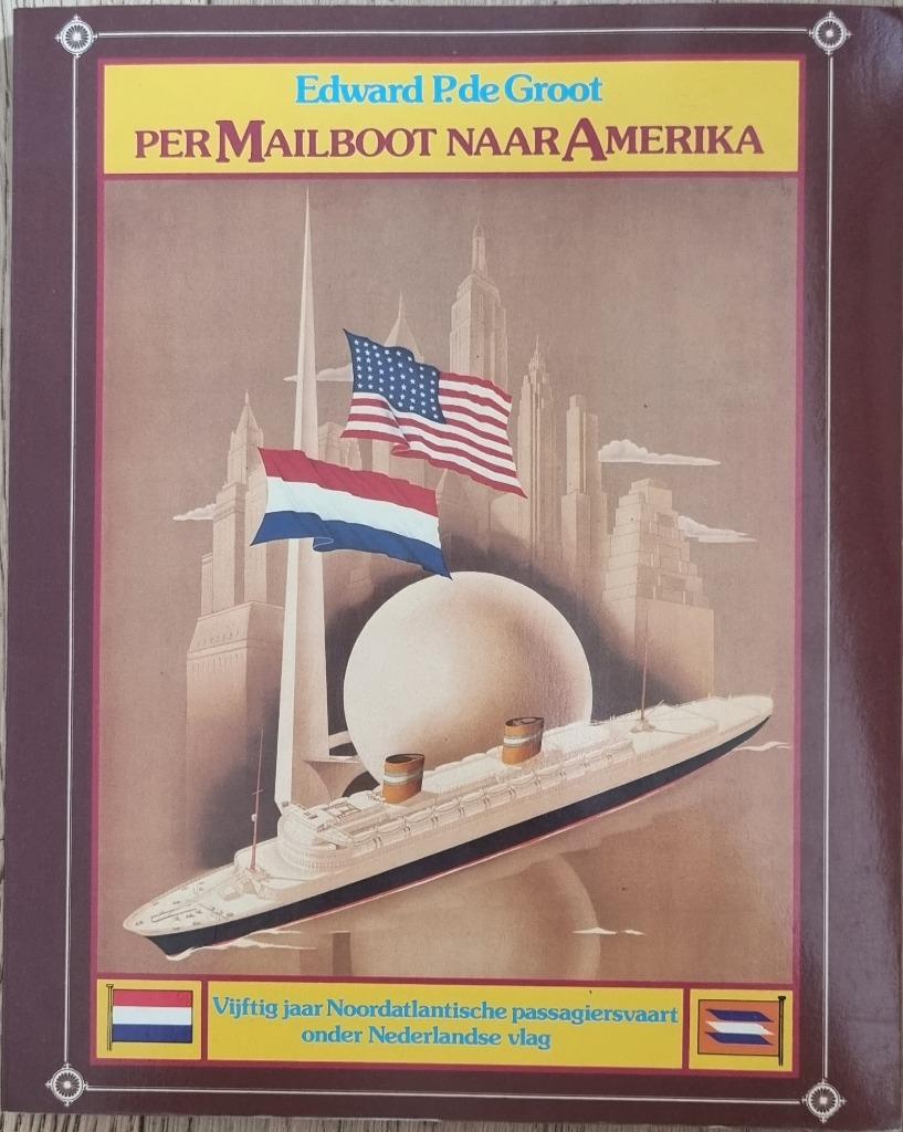 Per mailboot naar Amerika - Vijftig jaar Noordatlantische pa, Boeken, Ophalen of Verzenden, Zo goed als nieuw, Noord-Amerika