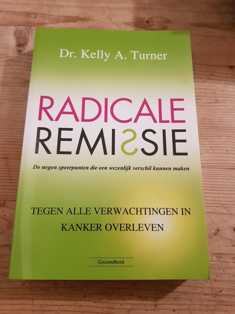 Kelly A. Turner - Radicale remissie. Kanker overleven, Livres, Santé, Diététique & Alimentation, Comme neuf, Enlèvement ou Envoi
