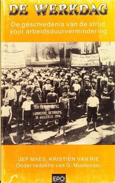 (g133) De werkdag, de geschiedenis van de strijd, Ophalen of Verzenden, Gelezen