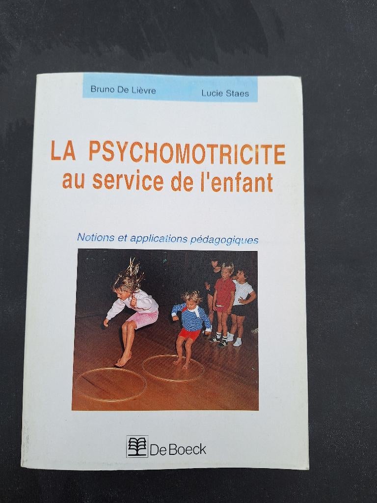 La psychomotricité au service de l'enfant - De Boeck, Comme neuf, Collectif, Psychologie du développement, Enlèvement
