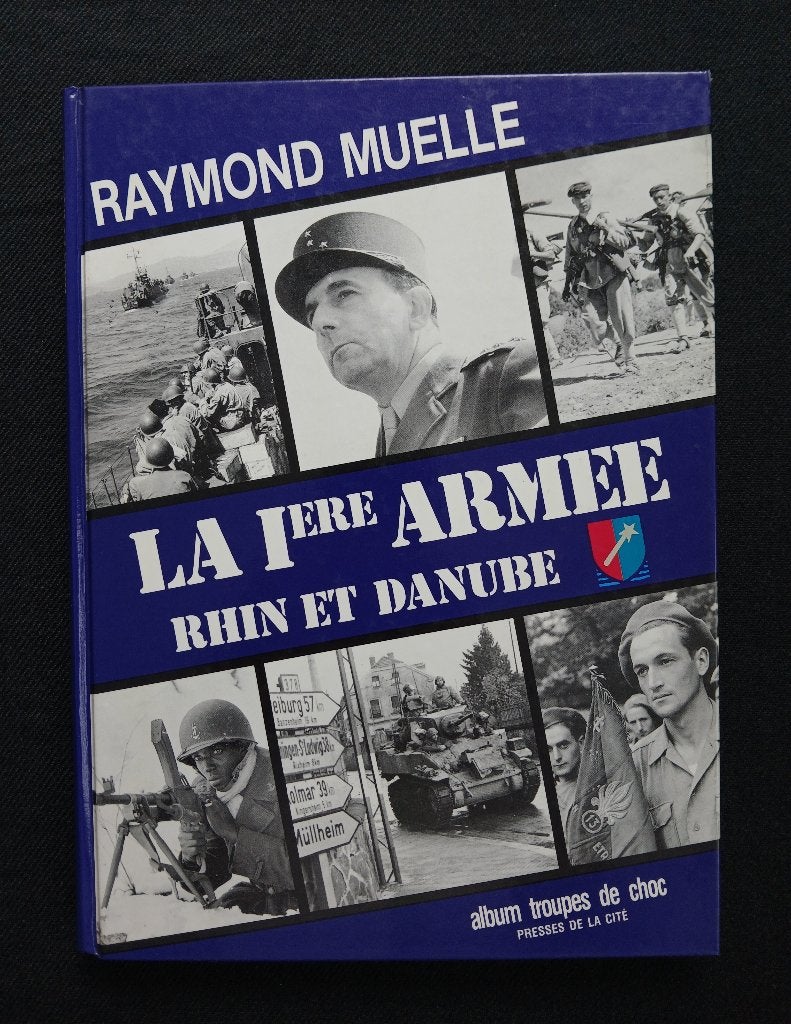 Het Franse 1e leger: Rijn en Donau, Raymond Muelle, Ophalen of Verzenden, Algemeen, Tweede Wereldoorlog