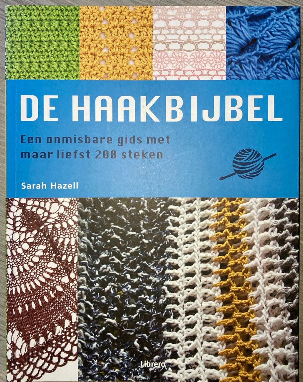 Sarah Hazell - De haakbijbel, Hobby & Loisirs créatifs, Enlèvement ou Envoi