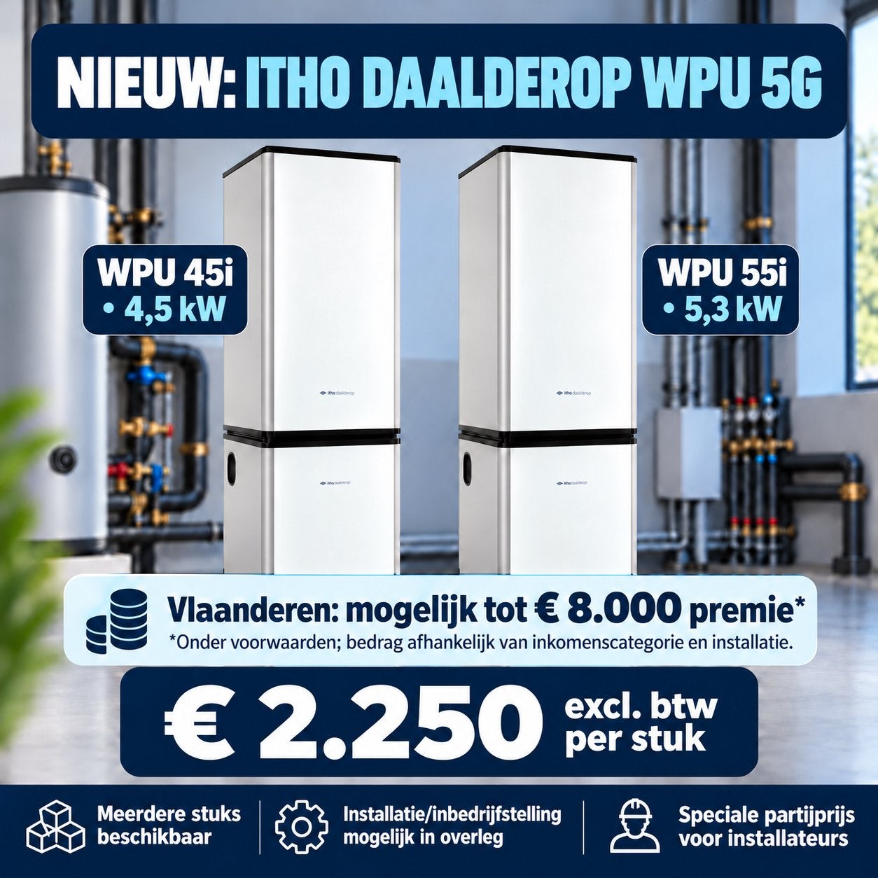 Ithodaalderop WPU 5G 45i en 55i – ongebruikt, 4,5 en 5,3 kW, Ophalen, Hoog rendement (Hr), Overige typen, Nieuw