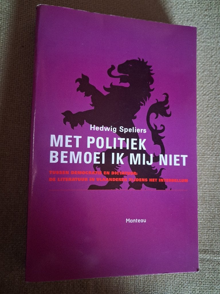 MET POLITIEK BEMOEI IK MIJ NIET - HEDWIG SPELIERS, Ophalen of Verzenden