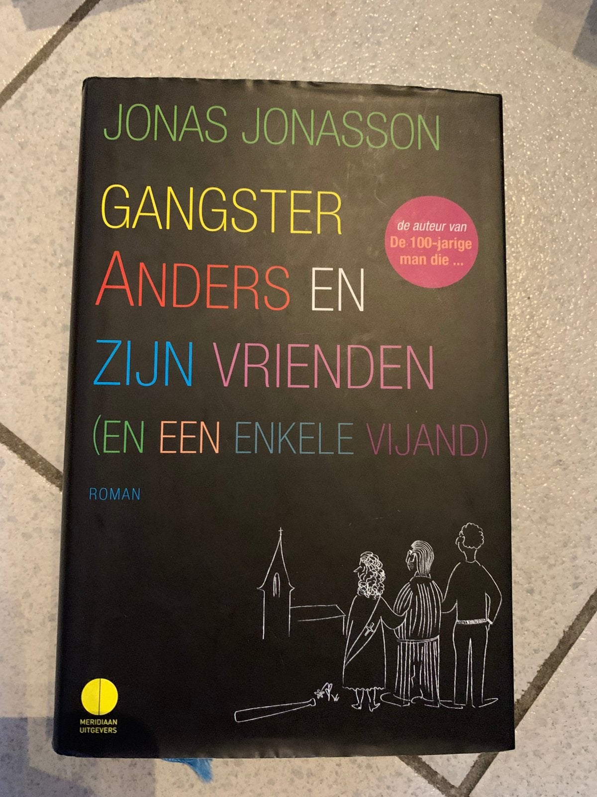 Gangster Anders en zijn vrienden (en een enkele vijand), Ophalen of Verzenden, Jonas Jonasson