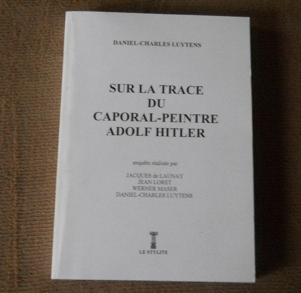 Sur la trace du caporal-peintre Adolf Hitler  (D-C Luytens), Ophalen of Verzenden, 20e eeuw of later, Gelezen, Europa