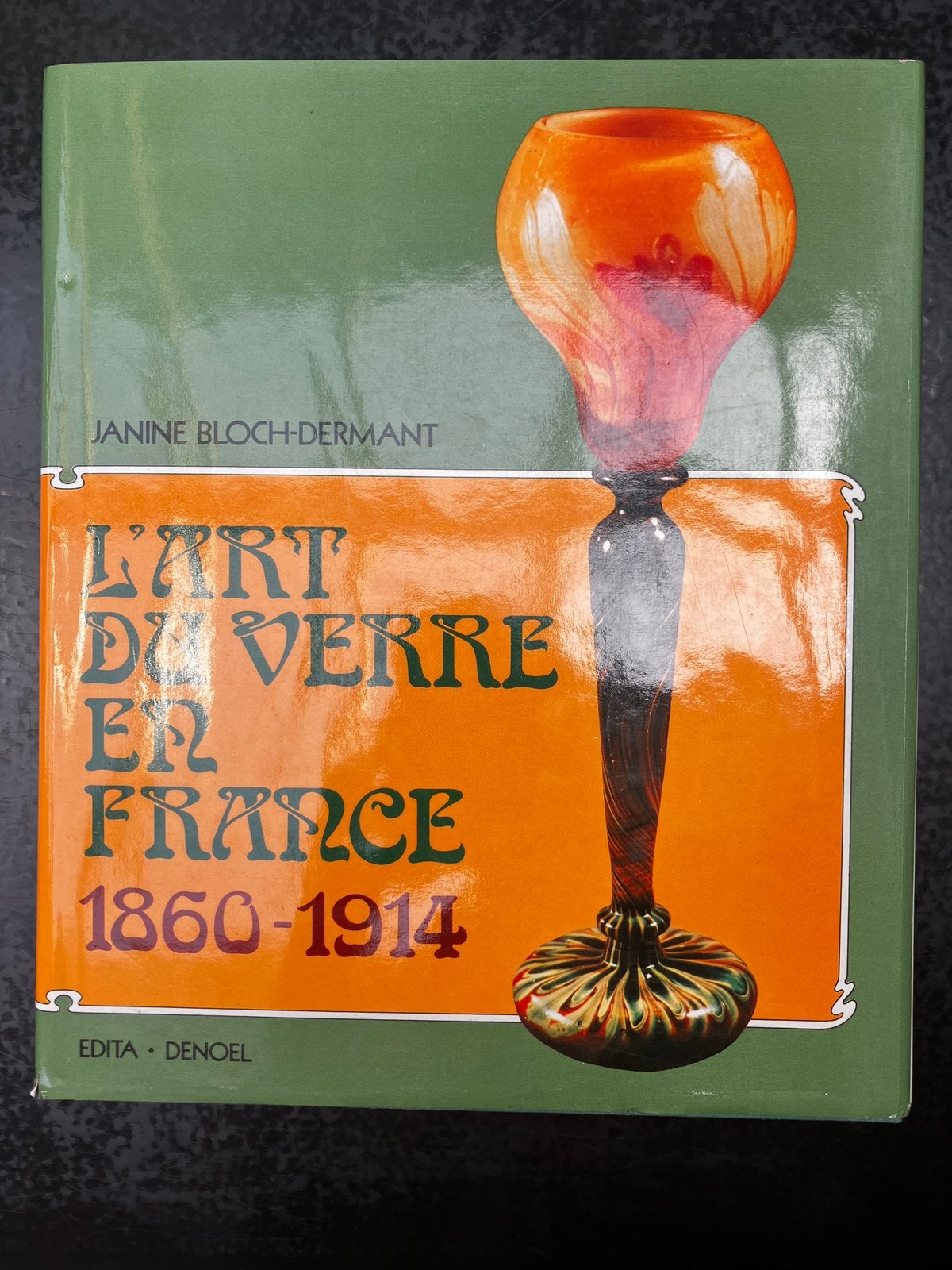 L’Art du Verre en France 1860-1914 par Janine Bloch-Dermant, Boeken, Ophalen