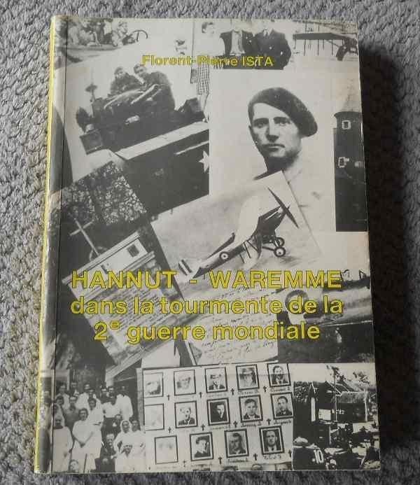 Hannut - Waremme dans la tourmente de la 2 guerre mondiale, Livres, Enlèvement ou Envoi, Deuxième Guerre mondiale, Utilisé