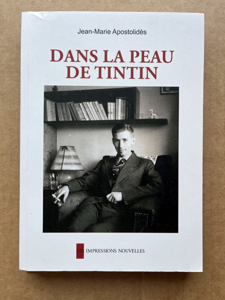 Tintin-Dans la peau de Tintin-Apostolidès-2010-Impresions Nv, Livres, Envoi