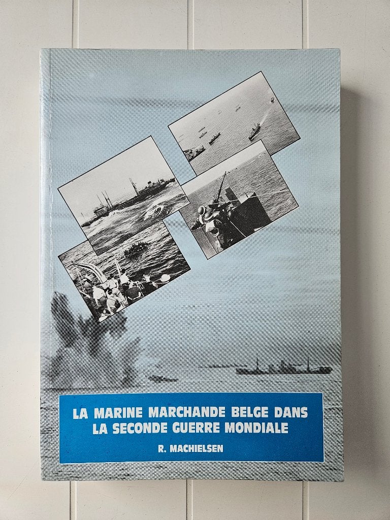 De Belgische koopvaardij in de Tweede Wereldoorlog, Boeken, Tweede Wereldoorlog, Roger Machielsen, Marine, Ophalen of Verzenden
