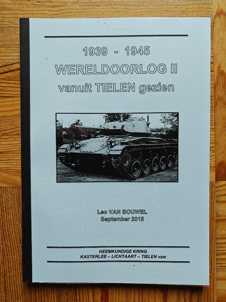 1939-1945 Wereldoorlog II vanuit Tielen gezien, Boeken, Algemeen, Tweede Wereldoorlog, Gelezen, Leo Van Bouwel
