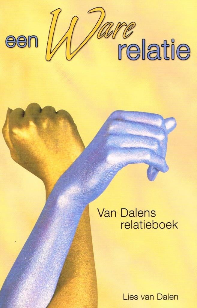 Een ware relatie - L. van Dalen - 9789055991457, Nieuw, Ophalen of Verzenden, Lies van Dalen, Overige onderwerpen