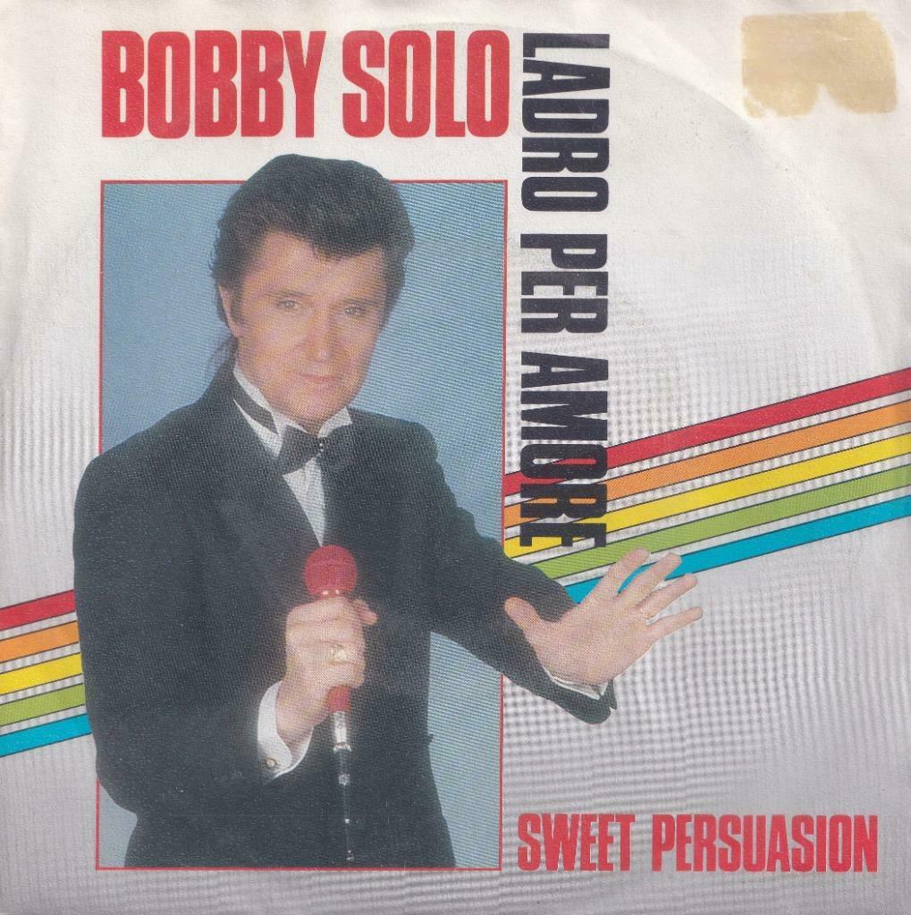Bobby Solo – Ladro per amore / Sweet persuasion - Single, Gebruikt, 7 inch, Single, Ophalen of Verzenden
