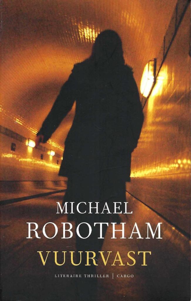 Vuurvast, door Michael Robotham, Neuf, Enlèvement ou Envoi, Michael Robotham, Pays-Bas