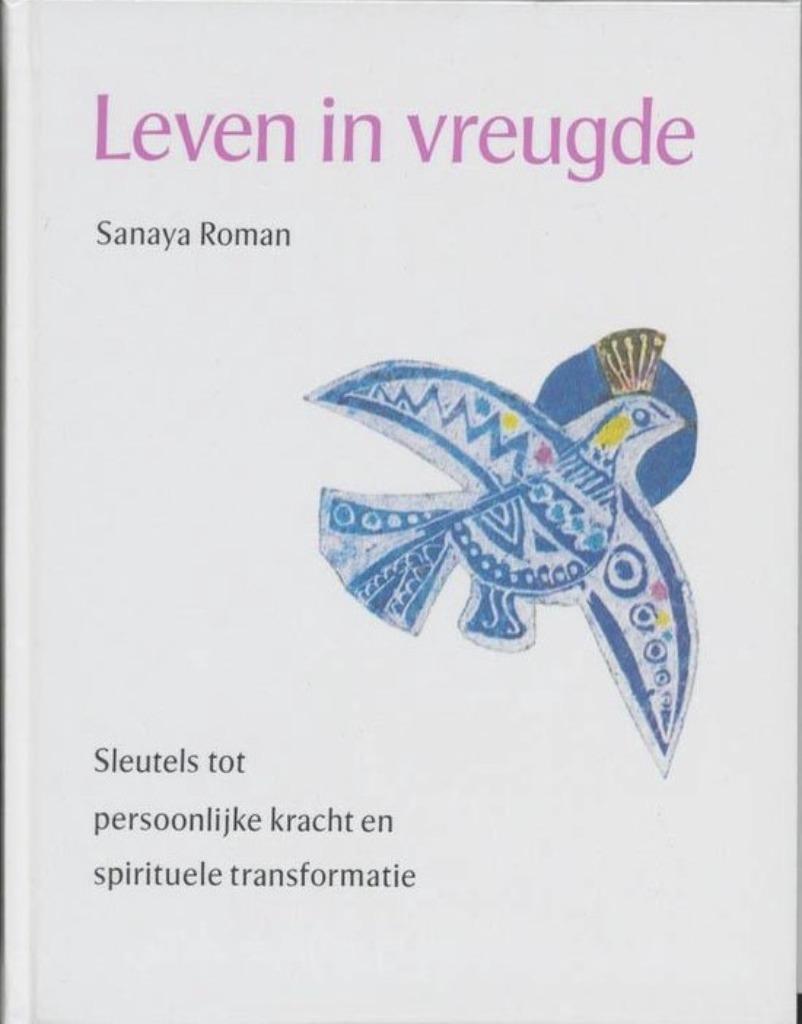 Leven in vreugde. Sleutels tot persoonlijke kracht en spirit, Boeken, Overige typen, Nieuw, Ophalen of Verzenden, Roman Sanaya