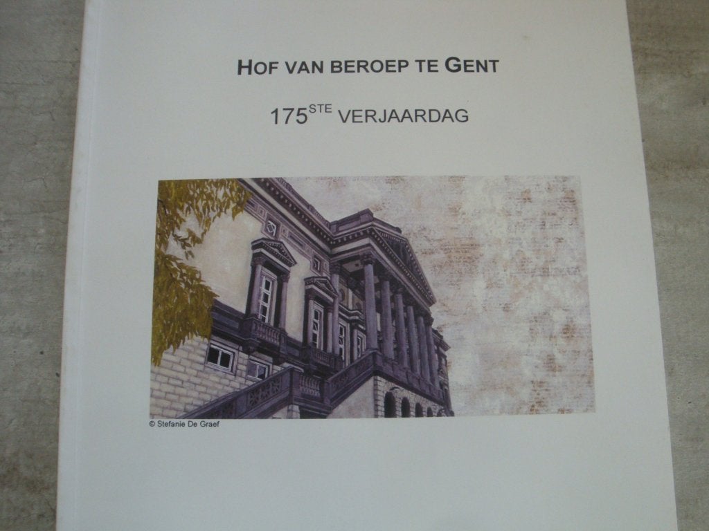 HOF VAN BEROEP TE GENT - 175 STE VERJAARDAG, Boeken, Ophalen of Verzenden, Gelezen