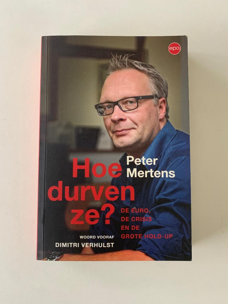 Hoe durven ze? de euro, de crisis en de grote hold-up, Boeken, Ophalen of Verzenden, Zo goed als nieuw, Geld en Beleggen