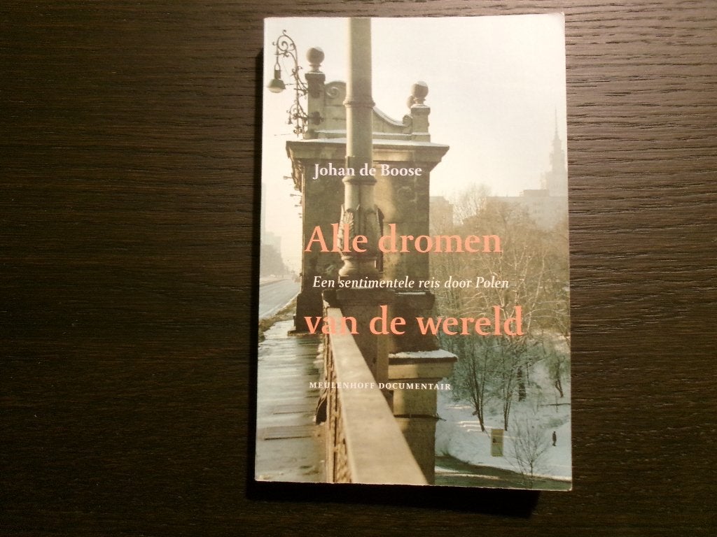 Alle dromen van de wereld  -Johan de Boose-, Ophalen of Verzenden