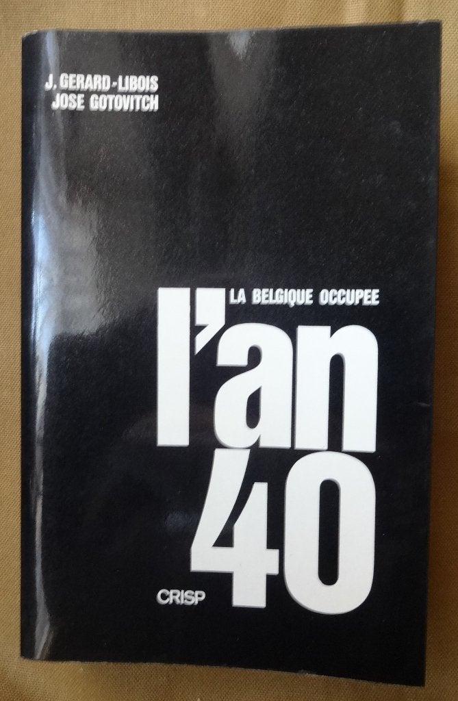 L'an 40, Livres, Enlèvement ou Envoi, J. Gérard-Libois & Jose Gotovitch