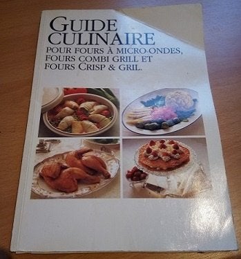 guide culinaire four MO  combi grill four crisp et grill, Livres, Livres de cuisine, Entrées et Soupes, Enlèvement ou Envoi, Cuisine saine