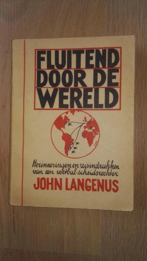 John Langenus - Fluitend door de wereld - 1942 - voetbal, Ophalen of Verzenden