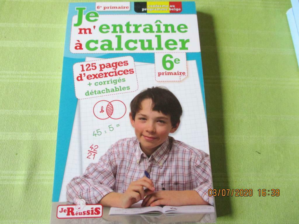 JE M'ENTRAÎNE A CALCULER". 6e PRIMAIRE., Enlèvement ou Envoi, Comme neuf, Primaire, Mathématiques A