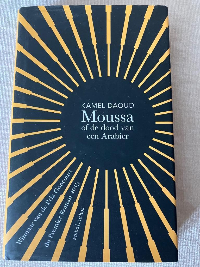 Moussa of de dood van een Arabier, Ophalen of Verzenden, Zo goed als nieuw, Kamel Daoud